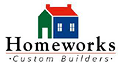 Homeworks Custom Builders